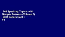 240 Speaking Topics: with Sample Answers (Volume 2)  Best Sellers Rank : #4