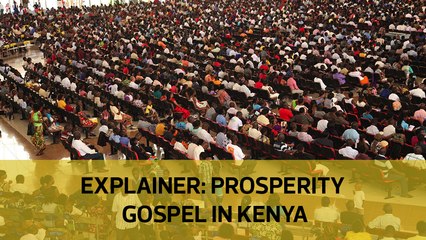 EXPLAINER: Prosperity gospel in Kenya