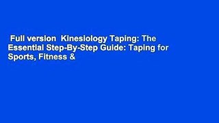 Full version  Kinesiology Taping: The Essential Step-By-Step Guide: Taping for Sports, Fitness &