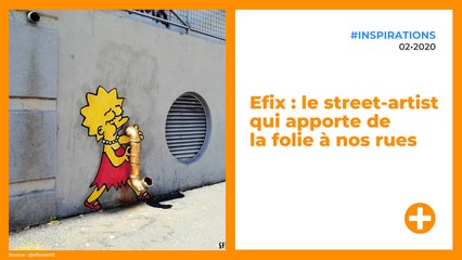 Efix : le street-artist qui apporte de la folie à nos rues