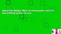 About For Books  Wear of orthopaedic implants and artificial joints  Review