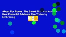 About For Books  The Smart Financial Advisor: How Financial Advisors Can Thrive by Embracing