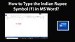 How to Type the Indian Rupee Symbol (₹) in MS Word?