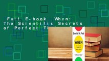 Full E-book  When: The Scientific Secrets of Perfect Timing Complete
