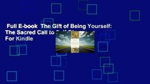 Full E-book  The Gift of Being Yourself: The Sacred Call to Self-Discovery  For Kindle