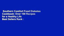 Southern Comfort Food Diabetes Cookbook: Over 100 Recipes for a Healthy Life  Best Sellers Rank :