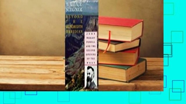 [Read] Beyond the Hundredth Meridian: John Wesley Powell and the Second Opening of the West Best