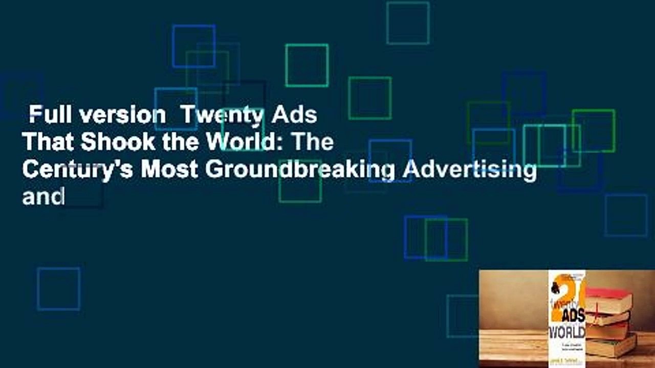 Full version  Twenty Ads That Shook the World: The Century's Most Groundbreaking Advertising and
