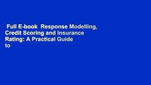 Full E-book  Response Modelling, Credit Scoring and Insurance Rating: A Practical Guide to