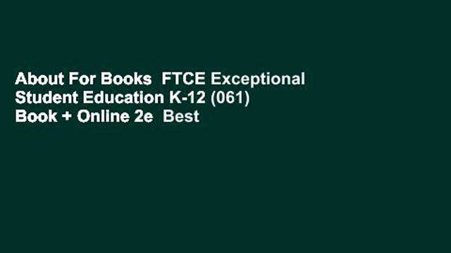 About For Books FTCE Exceptional Student Education K-12 (061) Book + Online 2e Best Sellers Rank