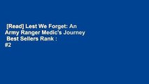 [Read] Lest We Forget: An Army Ranger Medic's Journey  Best Sellers Rank : #2