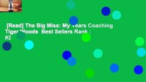 [Read] The Big Miss: My Years Coaching Tiger Woods  Best Sellers Rank : #2