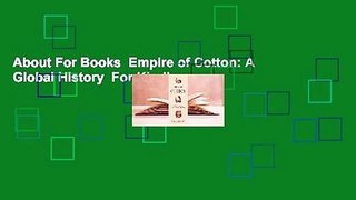About For Books  Empire of Cotton: A Global History  For Kindle