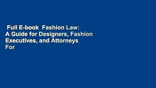 Full E-book  Fashion Law: A Guide for Designers, Fashion Executives, and Attorneys  For Kindle