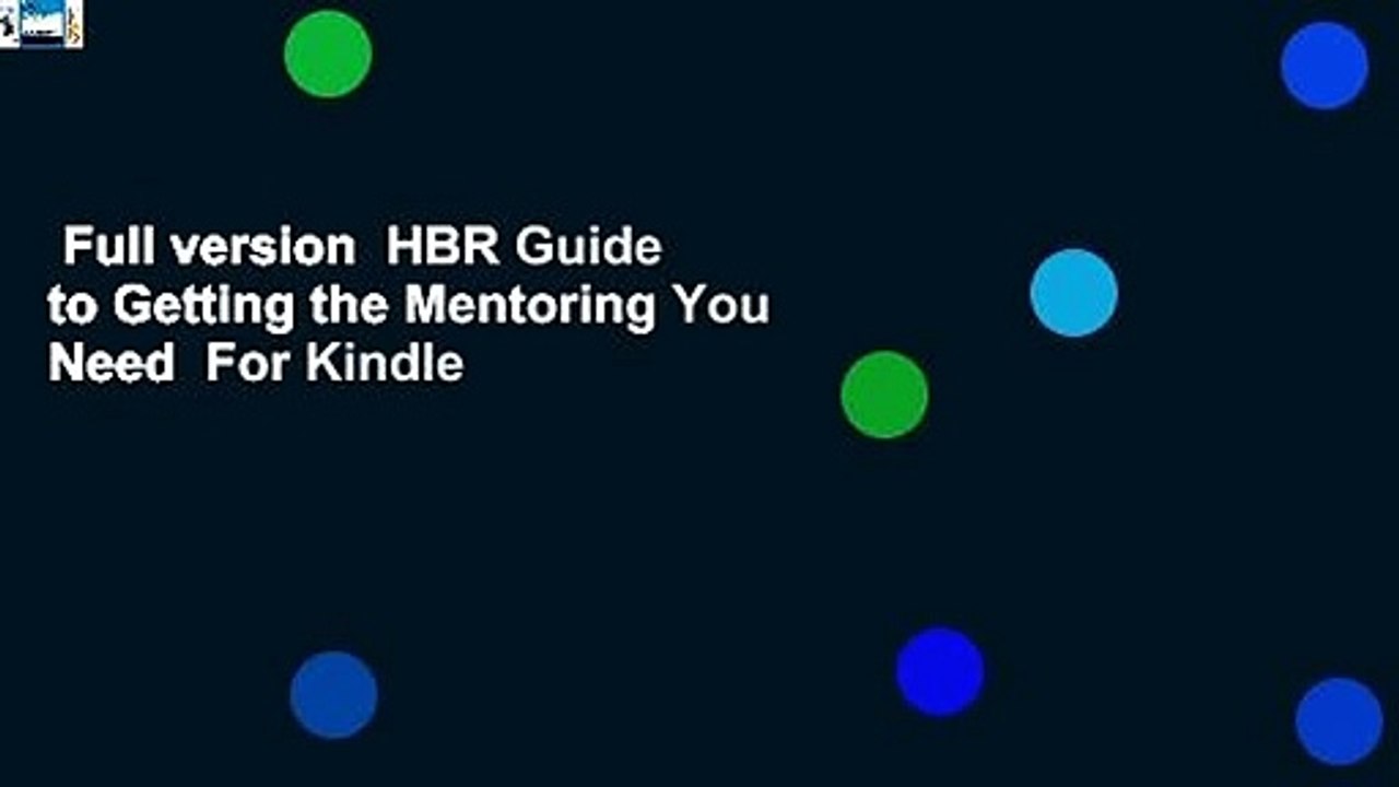 Full version  HBR Guide to Getting the Mentoring You Need  For Kindle