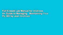 Full E-book Lab Manual for Andrews  A  Guide to Managing   Maintaining Your Pc, 8th by Jean Andrews