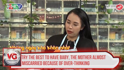 Try the best to have baby, the mother almost miscarried because of over-thinking