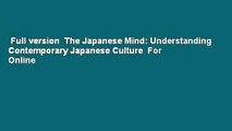 Full version  The Japanese Mind: Understanding Contemporary Japanese Culture  For Online
