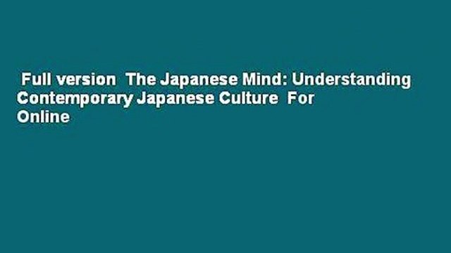 Full version The Japanese Mind: Understanding Contemporary Japanese Culture For Online