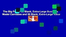 The Big Pad of 50 Blank, Extra-Large Business Model Canvases and 50 Blank, Extra-Large Value