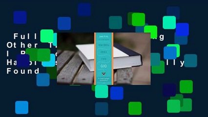 Full E-book  Something Other Than God: How I Passionately Sought Happiness and Accidentally Found