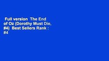 Full version  The End of Oz (Dorothy Must Die, #4)  Best Sellers Rank : #4