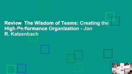 Review  The Wisdom of Teams: Creating the High-Performance Organization - Jon R. Katzenbach