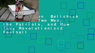 Full version  Belichick and Brady: Two Men, the Patriots, and How They Revolutionized Football