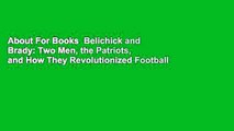 About For Books  Belichick and Brady: Two Men, the Patriots, and How They Revolutionized Football
