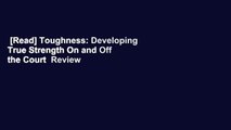 [Read] Toughness: Developing True Strength On and Off the Court  Review