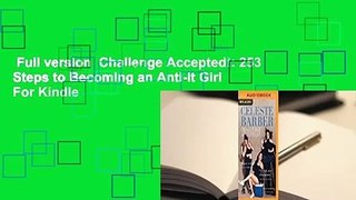 Full version  Challenge Accepted!: 253 Steps to Becoming an Anti-It Girl  For Kindle