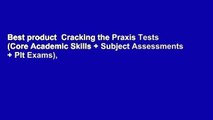 Best product  Cracking the Praxis Tests (Core Academic Skills   Subject Assessments   Plt Exams),