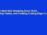 Geek Nerd Suit: Breaking Down Walls, Unifying Teams, and Creating Cutting-Edge Customer