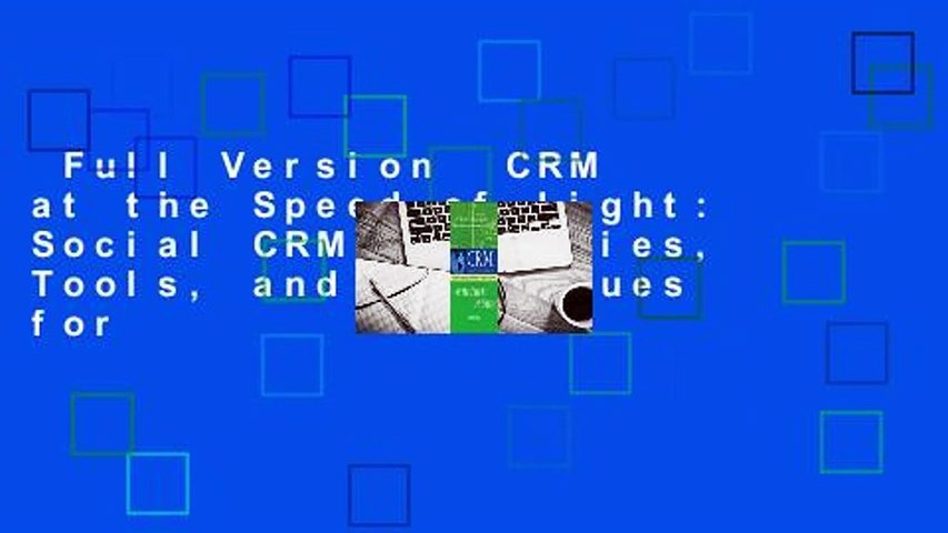 Full Version  CRM at the Speed of Light: Social CRM Strategies, Tools, and Techniques for