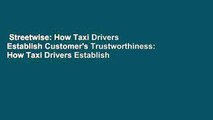 Streetwise: How Taxi Drivers Establish Customer's Trustworthiness: How Taxi Drivers Establish