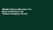 [Read] Tobacco Merchant: The Story of Universal Leaf Tobacco Company  Review