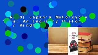 [Read] Japan's Motorcycle Wars: An Industry History  For Kindle
