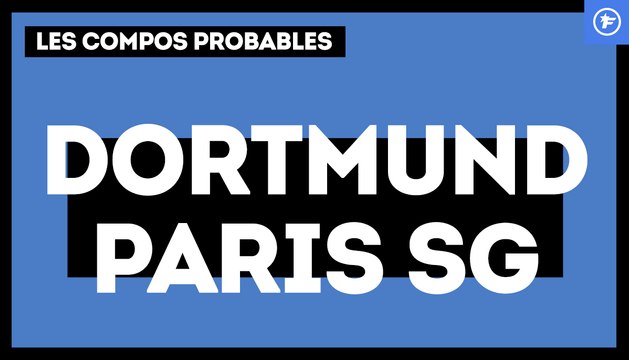 Borussia Dortmund-PSG : les compos probables