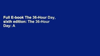 Full E-book The 36-Hour Day, sixth edition: The 36-Hour Day: A Family Guide to Caring for People
