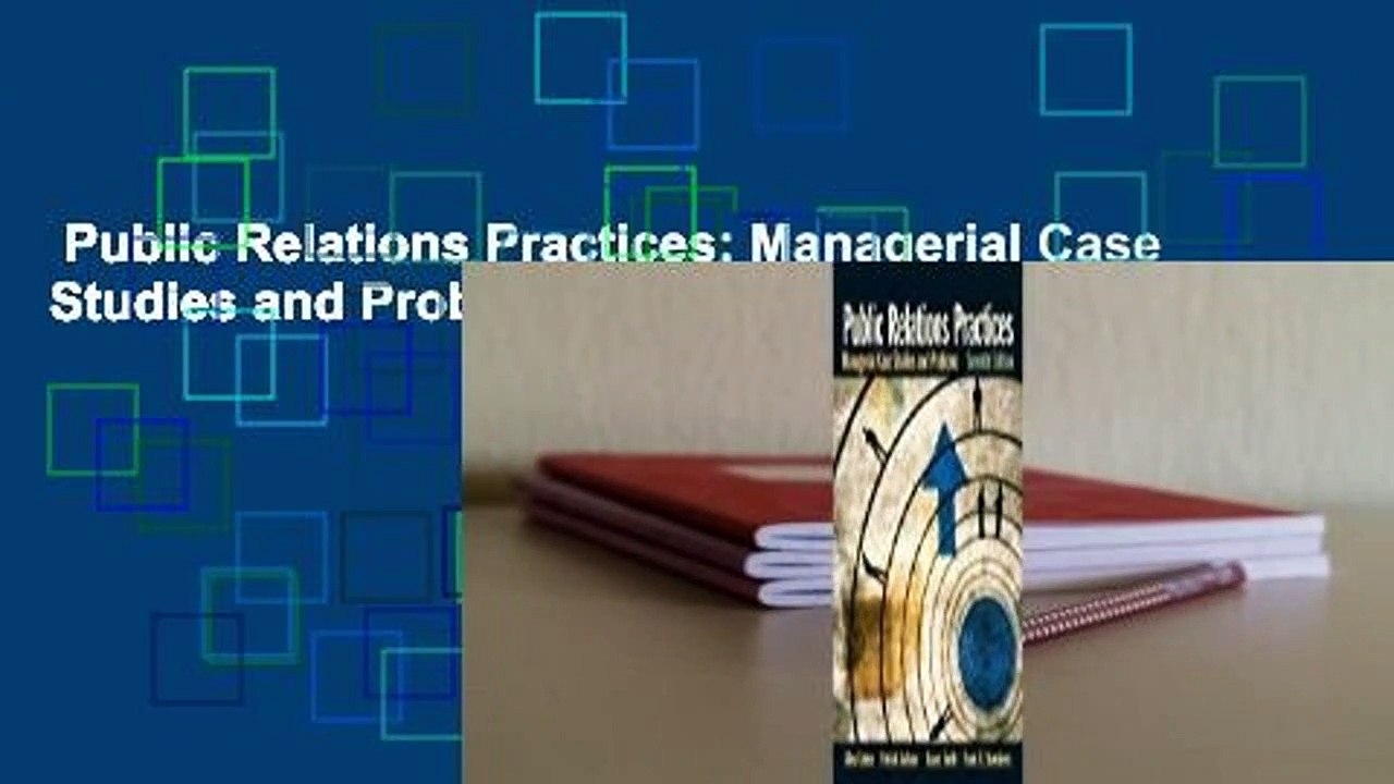 Public Relations Practices: Managerial Case Studies and Problems  Review