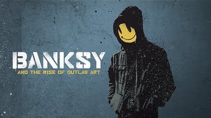 Banksy & The Rise of Outlaw Art - Trailer