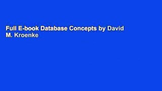Full E-book Database Concepts by David M. Kroenke