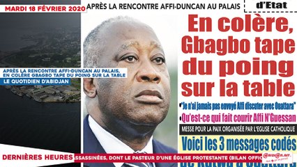 Le Titrologue du 18 février 2020 - Après la rencontre Affi-Duncan au palais, en colère Gbagbo tape du poing sur la table