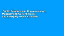 Public Relations and Communication Management: Current Trends and Emerging Topics Complete