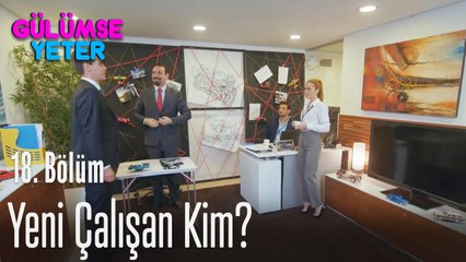 Şirketin yeni çalışanı kim? - Gülümse Yeter 18. Bölüm