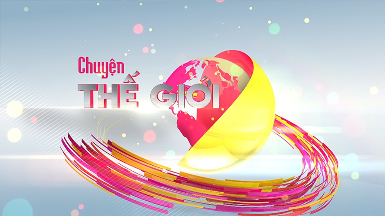 Chuyện thế giới – 18/02/2020
