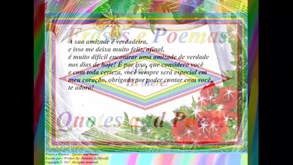 A sua amizade é verdadeira, isso me deixa muito feliz, você sempre será especial! [Frases e Poemas]