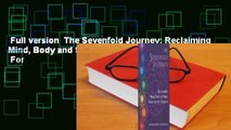 Full version  The Sevenfold Journey: Reclaiming Mind, Body and Spirit Through the Chakras  For