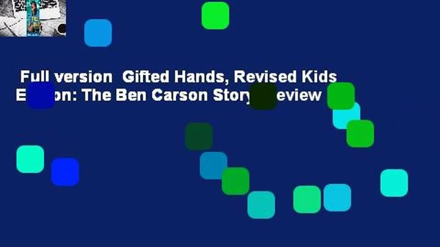 Full version Gifted Hands, Revised Kids Edition: The Ben Carson Story Review
