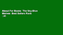 About For Books  The Sky-Blue Wolves  Best Sellers Rank : #1